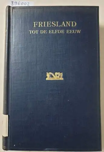 Boeles, P. C. J. A: Friesland tot de elfde eeuw: zijn oudste beschaving en geschiedenis. 