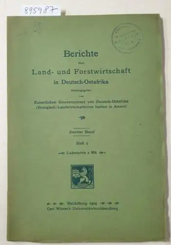 Kaiserliches Gouvernement von Deutsch-Ostafrika (Hrsg.): Berichte über Land- und Forstwirtschaft in Deutsch-Ostafrika : Zweiter Band : Heft 1. 