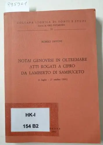Pistarino, Geo (Hrsg.) und Romeo Pavoni: Notai Genovesi In Oltremare Atti Rogati A Cipro Da Lamberto Di Sambuceto : (6 Iuglio - 27 Ottobre 1301) 
 (Collana Storica Di Fonti E Studi 32). 