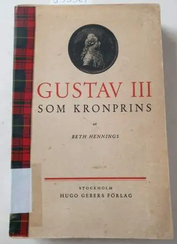 Hennings, Beth: Gustav III som kronprins. 