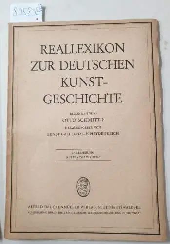 Gall, Ernst und L.H. Heydenreich (Hrsg.): Reallexikon zur Deutschen Kunstgeschichte RDK : Konvolut aus 3 aufeinanderfolgenden Heften : Lieferung Nr. 25,  Buchreliquiar-Burg, bis Lieferung Nr. 27, Büste-Cebestafel. 