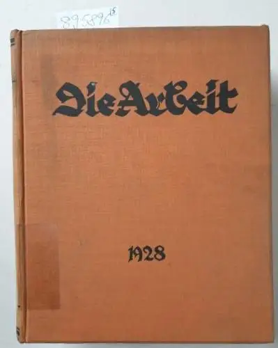 Leipart, Theodor: Die Arbeit: Zeitschrift für Gewerkschaftspolitik und Wirtschaftskunde, Band 1-5, 1924-1928, Komplette Jahrgänge. 