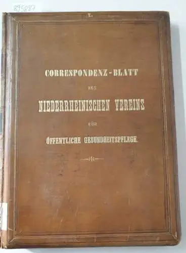 Niederrheinischer Verein für öffentliche Gesundheitspflege: Correspondenz-Blatt des Niederrheinischen Vereins für öffentliche Gesundheitspflege, Band VI, Nr.1-12 incl
 (Kompletter Jahrgang). 