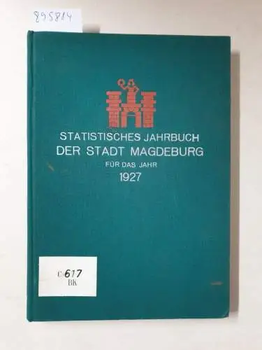 Kommissionsverlag Th. Heinrichshofen: STATISTISCHES JAHRBUCH der Stadt Magdeburg für das Jahr 1928 mit zwei Abhandlungen über Drei Erhebungen über die Geschlechtskranken in den Jahren 1927.. 