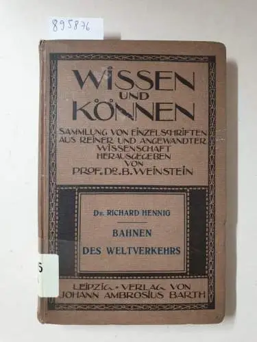 Hennig, Richard: Bahnen des Weltverkehrs. Mit 23 Kartenskizzen. 