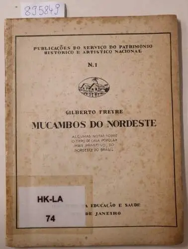 Freyre, Gilberto: Mucambos do nordeste. Algumas notas sobre o typo de casa popular mais primitivo do nordeste do Brasil 
 (= Publicações do Sevicio do Patrimonio Historico e Artistico Nacional, 1.). 