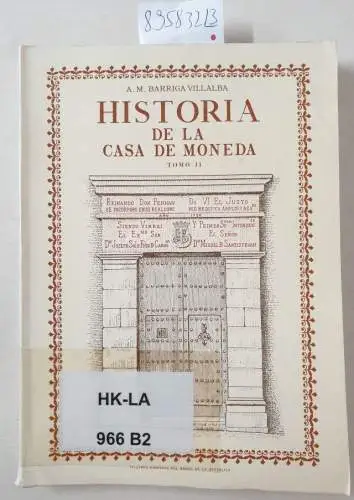 Villalba, Barriga: Historia de la Casa de Moneda : komplett Tomo I-III 
 (Archivo de la Economia Nacional). 