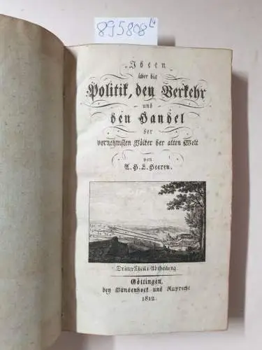 Heeren, Arnold Hermann Ludwig: Ideen über die Politik, den Verkehr und den Handel der vornehmsten Völker der Alten Welt, 4 Bände. 