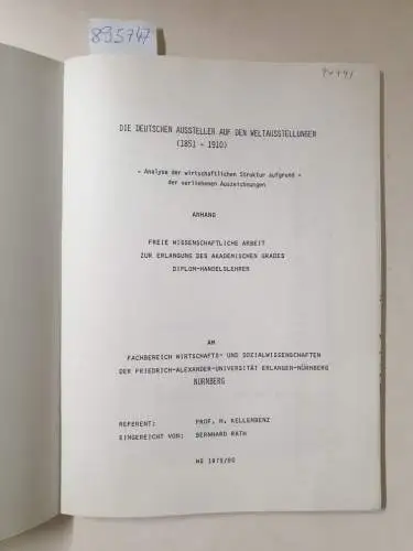 Rath, Bernhard: Die deutschen Aussteller auf den Weltausstellungen ( 1851-1910) : Analyse der wirtschaftlichen Struktur aufgrund der verliehenen Auszeichnungen 
 Textband + Bildband. 