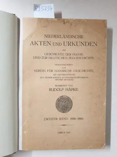 Häpke, Rudolf: Niederländische Akten und Urkunden zur Geschichte der Hanse und zur deutschen Seegeschichte
 Zweiter Band : 1558-1669. 