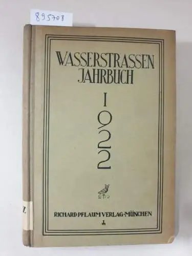 Richard Pflaum Verlag: Wasserstrassen-Jahrbuch 1922. 
