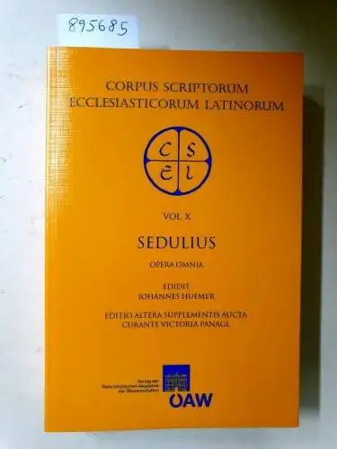 Academia Scientiarum Austriaca (Hrsg.): Corpus Scriptorum Ecclesiasticorum Latinorum : Vol. X : Sedulius Opera Omnia 
 (Hrsg. Johannes Huemer). 