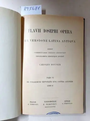Academia Scientiarum Austriaca (Hrsg.): Corpus Scriptorum Ecclesiasticorum Latinorum : Vol. XXXVII : Flavii Iosephi Opera : Ex Versione Latina Antiqua 
 (Hrsg. Karl Boysen). 