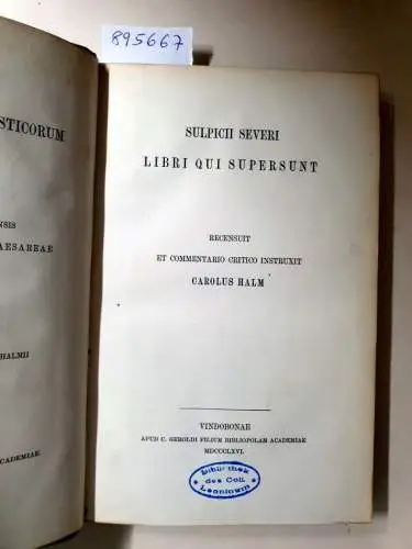 Academia Scientiarum Austriaca (Hrsg.): Corpus Scriptorum Ecclesiasticorum Latinorum : Vol. I : Sulpicii Severi Libri Qui Supersunt 
 (Hrsg. Karl Halm). 