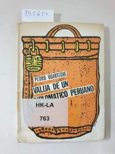 Ugarteche, Pedro: La valija de un diplomático peruano. 