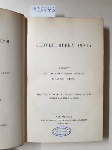 Academia Scientiarum Austriaca (Hrsg.): Corpus Scriptorum Ecclesiasticorum Latinorum : Vol. X : Sedulii Opera Omnia 
 (Hrsg. Johannes Huemer). 