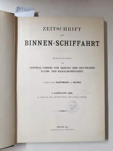 Verlag Siemenroth & Troschel: Zeitschrift für Binnen-Schiffahrt I. Jahrgang 1894/95. 