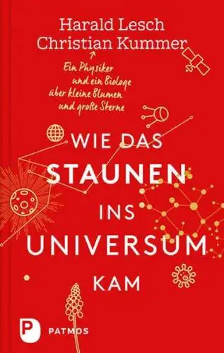 Lesch, Harald und Christian Kummer: Wie das Staunen ins Universum kam. 