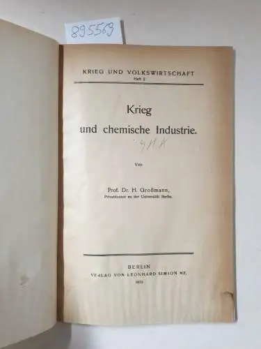 Großmann, H: Krieg und chemische Industrie
 (Krieg und Volkswirtschaft, Heft 2). 