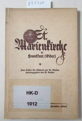 Breiter, M: Führer durch die evangelische St. Marienkirche in Frankfurt an der Oder
 Zum Besten der Bücherei von St. Marien herausgegeben. 