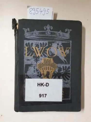 Piotrowski, Josef: Lemberg und Umgebung (Zolkiew, Podhorce, Brzezany und and.) - Handbuch für Kunstliebhaber und Reisende
 130 Abbildungen. 