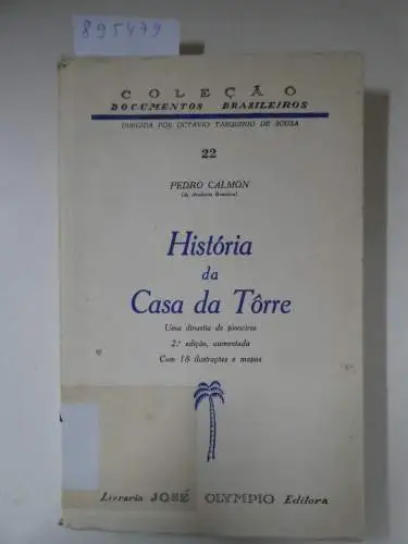 Calmon, Pedro: Historia da Casa da Torre. Una dinastía de pioneros. 