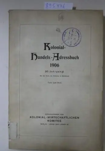 Kolonial-Wirtschaftliches Komitee: Kolonial-Handels-Adressbuch 1906 (10. Jahrgang). 