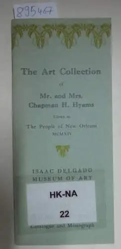 Isaac Delgado Museum of Art: The Art Collection of Mr. and Nrs. Chapman H. Hyams, Given to the People of New Orleans
 Ausstellungskatalog/ Catalogue and Monograph. 