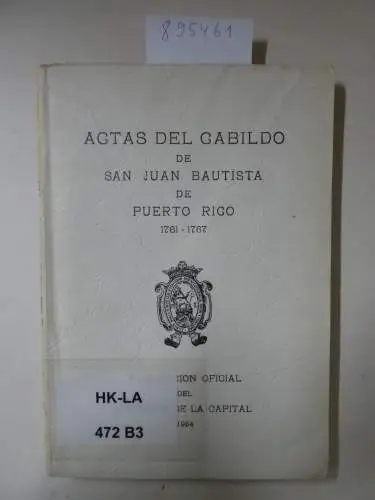 Rodriguez Morales, Luis M: Actas Del Gabildo De San Juan Bautista De Puerto Rico, 1761-1767. 