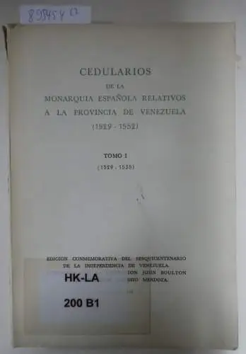 Edición de la Fundación John Boulton: Cedularios de la Monarquia Espanola relativos a la Provincia de Venezuela (1529-1552). TOMO I+II. 