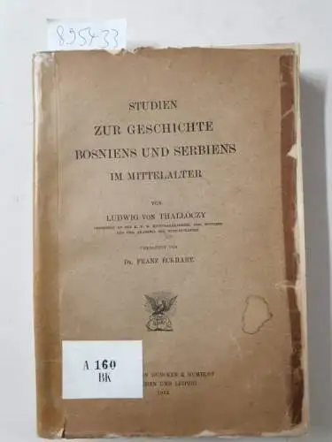 Thalloczy, Ludwig von: Studien zur Geschichte Bosniens und Serbiens im Mittelalter (Original von 1914). 