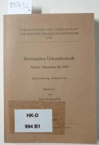 Wisplinghoff, Erich: Rheinisches Urkundenbuch : Ältere Urkunden bis 1100, erste Lieferung : Aachen bis Deutz : (Publikationen der Gesellschaft für Rheinische Geschichtskunde Band LVII). 