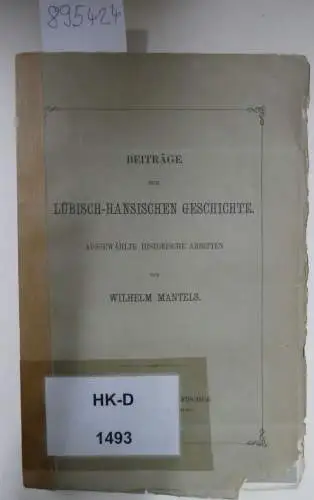 Mantels, Wilhelm: Beiträge zur Lübisch-hansischen Geschichte. Ausgewählte historische Arbeiten
 (unbeschnittenes Exemplar). 