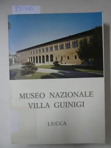 Viale, Vittorio: Museo Nazionale Villa Guinigi. 