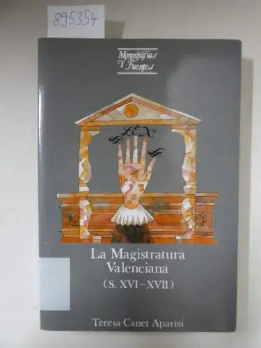 Canet Aparisi, Teresa: La magistratura valenciana (s. XVI-XVII). 