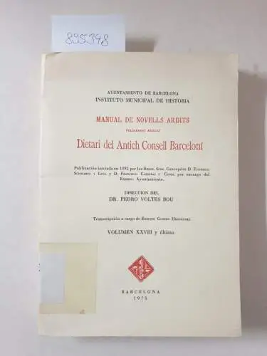 Voltes Bou, Pedro (Hrsg.): Manual de novells ardits vulgarment appelat Dietari del Antich Consell Barceloni
 Publicación iniciada en 1892, Band 28. 