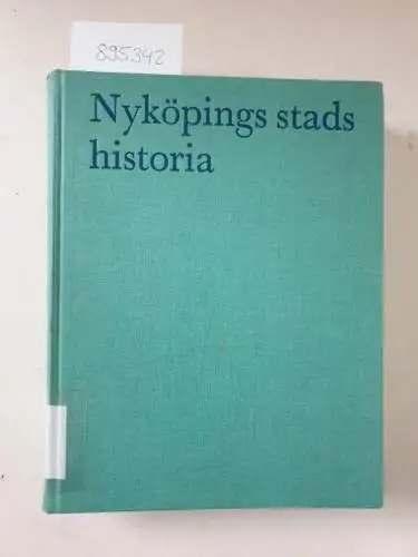 Dahlgren, Stellan (Red.): Nyköpings stads historia, Bd. 2: 1700-1915. 