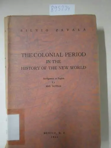 Zavala, Silvio: The Colonial Period in the History of the New World. 