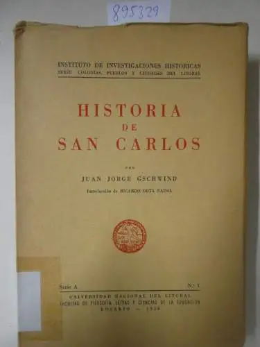 Geschwind, Juan Jorge: Historia de San Carlos. 
