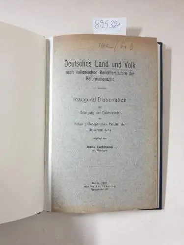 Liebmann, Hans: Deutsches Land und Volk nach italienischen Berichterstattern der Reformationszeit 
 Inaugural-Dissertation. 