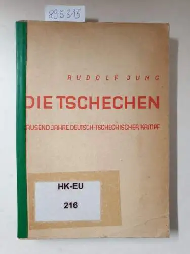 Jung, Rudolf: Die Tschechen. Tausend Jahre Deutsch-Tschechischer Kampf. 