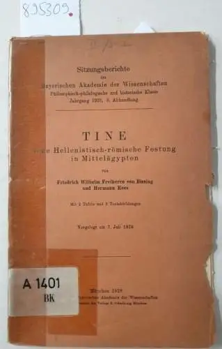 Bissing, Friedrich Wilhelm Freiherr von und Hermann Kees: Tine : Eine hellenistisch-römische Festung in Mittelägypten 
 (Sitzungsberichte der Bayerischen Akademie der Wissenschaften : Philosophisch-philologische und...