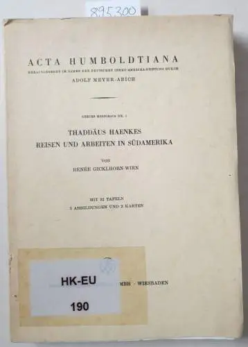 Gicklhorn, Renée: Thaddäus Haenkes Reisen und Arbeiten in Südamerika
 Mit 32 Tafeln, 3 Abbildungen und 3 Karten. 