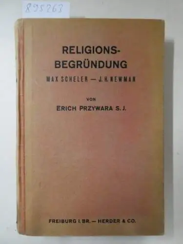 Scheler, Max und John Henry Newman: Religionsbegründung. 