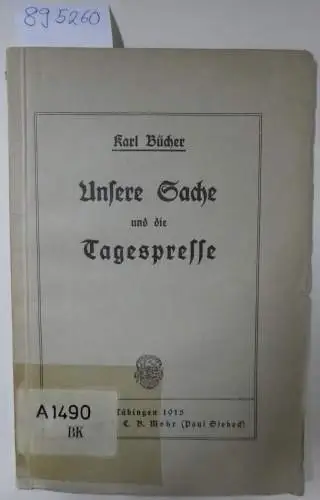 Bücher, Karl: Unsere Sache und die Tagespresse (unbeschnittenes Exemplar). 