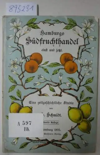 Schmidt, G: Hamburgs Südfruchthandel einst und jetzt. Eine zeitgeschichtliche Studie
 Mit 21 Abbildungen. 