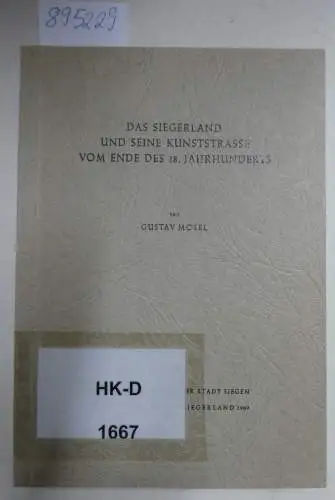 Mosel, Gustav: Das Siegerland und seine Kunststrasse vom Ende des 18. Jahrhunderts
 Hrsg. von der Stadt Siegen - Forschungsstelle Siegerland. 