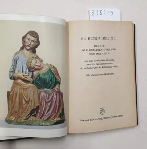 Abtei St. Gertrud (Hrsg.): So beten Heilige: Gebete der heiligen Gertrud und Mechtild. 