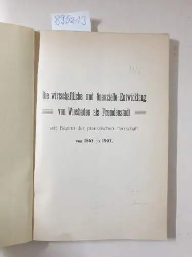 Rompel, Josef: Die wirtschaftliche und finanzielle Entwicklung von Wiesbaden als Fremdenstadt seit Beginn der preussischen Herrschaft von 1867 bis 1907
 Unter Benutzung amtlicher Quellen. 