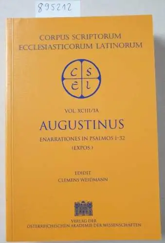 Verlag der österreichischen Akademie der Wissenschaften: Enarrationes in Psalmos 1-50 Pars 1A: Enarrationes in Psalmos 1-32 (Expos.) Augustinus. 